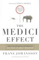 Der Medici-Effekt: Was Elefanten und Epidemien uns über Innovation lehren können: Mit einem neuen Vorwort und Diskussionsleitfaden - The Medici Effect: What Elephants and Epidemics Can Teach Us about Innovation: With a New Preface and Discussion Guide