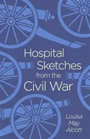 Krankenhausskizzen aus dem Bürgerkrieg - Hospital Sketches from the Civil War