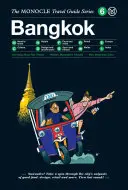 Der Monocle-Reiseführer für Bangkok: Die Monocle-Reiseführer-Serie - The Monocle Travel Guide to Bangkok: The Monocle Travel Guide Series