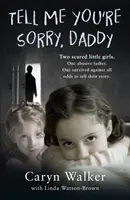 Sag mir, dass es dir leid tut, Daddy - Tell Me You're Sorry, Daddy