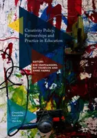 Kreativitätspolitik, Partnerschaften und Praxis im Bildungswesen - Creativity Policy, Partnerships and Practice in Education