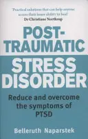 Posttraumatische Belastungsstörung - Die Symptome von PTSD reduzieren und überwinden - Post-Traumatic Stress Disorder - Reduce and overcome the symptoms of PTSD