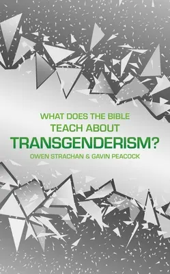 Was lehrt die Bibel über Transgenderismus? Ein kurzes Buch über persönliche Identität - What Does the Bible Teach about Transgenderism?: A Short Book on Personal Identity