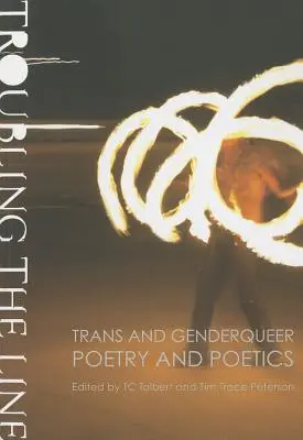Die Linie beunruhigen: Trans- und genderqueere Poesie und Poetik - Troubling the Line: Trans and Genderqueer Poetry and Poetics