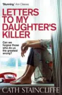 Briefe an den Mörder meiner Tochter - Letters To My Daughter's Killer - Letters To My Daughter's Killer