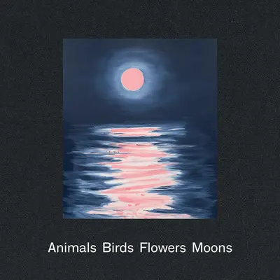 Ann Craven: Tiere, Vögel, Blumen, Monde - Ann Craven: Animals, Birds, Flowers, Moons