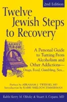 Zwölf jüdische Schritte zur Genesung (2. Auflage): Ein persönlicher Leitfaden zur Abkehr von Alkoholismus und anderen Süchten - Drogen, Essen, Glücksspiel, Sex... - Twelve Jewish Steps to Recovery (2nd Edition): A Personal Guide to Turning from Alcoholism and Other Addictions--Drugs, Food, Gambling, Sex...