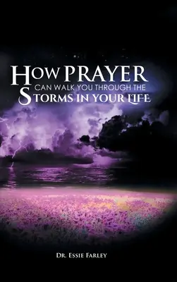 Wie das Gebet dich durch die Stürme deines Lebens begleiten kann - How Prayer Can Walk You Through the Storms in Your Life