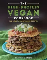 Das Vegane Kochbuch mit hohem Proteingehalt: 125+ herzhafte Rezepte auf Pflanzenbasis - The High-Protein Vegan Cookbook: 125+ Hearty Plant-Based Recipes