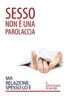 Sesso Non Una Parolaccia Ma Relazione Spesso Lo (Italienisch) - Sesso Non  Una Parolaccia Ma Relazione Spesso Lo  (Italian)