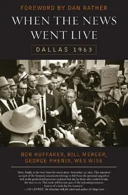 Als die Nachrichten live gesendet wurden: Dallas 1963 - When the News Went Live: Dallas 1963