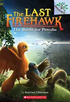 Der Kampf um Perodia: Ein Zweigbuch (Der letzte Firehawk #6), 6 - The Battle for Perodia: A Branches Book (the Last Firehawk #6), 6