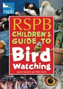 RSPB Leitfaden für Kinder zur Vogelbeobachtung - RSPB Children's Guide to Birdwatching