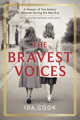 Die mutigsten Stimmen: Erinnerungen an das Heldentum zweier Schwestern während der Nazi-Zeit - The Bravest Voices: A Memoir of Two Sisters' Heroism During the Nazi Era