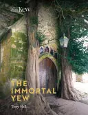 Die unsterbliche Eibe - The Immortal Yew