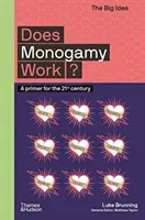 Funktioniert Monogamie? Eine Fibel für das 21. Jahrhundert - Does Monogamy Work?: A Primer for the 21st Century