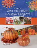 Wax on Crafts Ferienprojekte - Wax on Crafts Holiday Projects