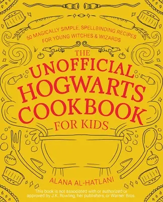 Das inoffizielle Hogwarts-Kochbuch für Kinder: 50 magisch einfache, zauberhafte Rezepte für junge Hexen und Zauberer - The Unofficial Hogwarts Cookbook for Kids: 50 Magically Simple, Spellbinding Recipes for Young Witches and Wizards