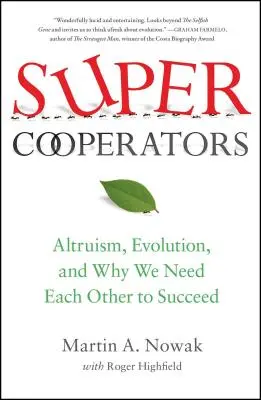 Superkooperateure: Altruismus, Evolution und warum wir uns gegenseitig brauchen, um erfolgreich zu sein - Supercooperators: Altruism, Evolution, and Why We Need Each Other to Succeed