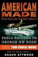 American Made: Wer tötete Barry Seal? Pablo Escobar oder George HW Bush - American Made: Who Killed Barry Seal? Pablo Escobar or George HW Bush