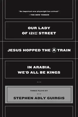 Unsere Liebe Frau von der 121sten Straße: Jesus ist auf einen Zug aufgesprungen und in Arabien wären wir alle Könige - Our Lady of 121st Street: Jesus Hopped the a Train and in Arabia, We'd All Be Kings