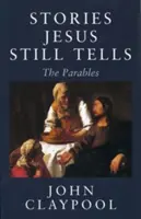 Geschichten, die Jesus immer noch erzählt: Die Gleichnisse - Stories Jesus Still Tells: The Parables