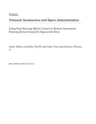 Verwendung der Fast-Steering Mirror Control zur Verringerung von Instrumentenausrichtungsfehlern, die durch das Zittern von Raumfahrzeugen verursacht werden - Using Fast-Steering Mirror Control to Reduce Instrument Pointing Errors Caused by Spacecraft Jitter