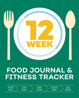 12-Week Food Journal and Fitness Tracker: Essen verfolgen, Mahlzeiten planen und Diät- und Trainingsziele für optimalen Gewichtsverlust setzen - 12-Week Food Journal and Fitness Tracker: Track Eating, Plan Meals, and Set Diet and Exercise Goals for Optimal Weight Loss