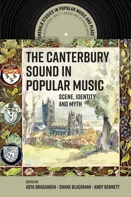 Der Canterbury-Sound in der populären Musik: Schauplatz, Identität und Mythos - The Canterbury Sound in Popular Music: Scene, Identity and Myth