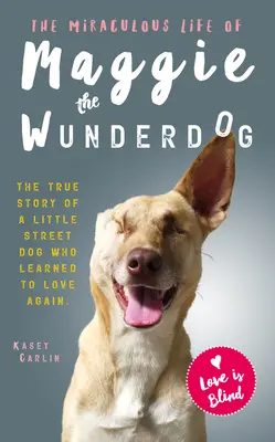 Das wundersame Leben von Maggie, der Wunderhündin - The Miraculous Life of Maggie the Wunderdog