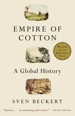 Das Reich der Baumwolle: Eine globale Geschichte - Empire of Cotton: A Global History