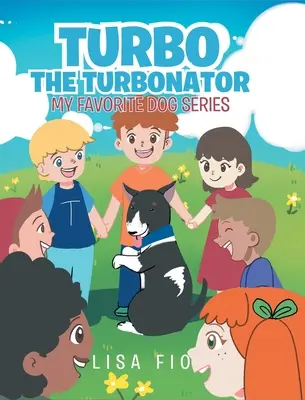 Turbo, der Turbonator (Meine Lieblingshundeserie) - Turbo The Turbonator (My favorite dog series)