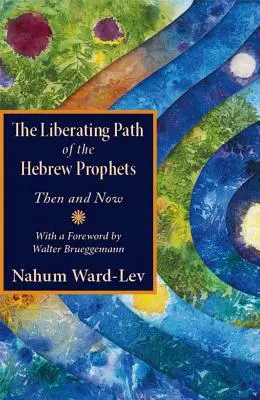 Der befreiende Weg der hebräischen Propheten: Damals und heute - The Liberating Path of the Hebrew Prophets: Then and Now