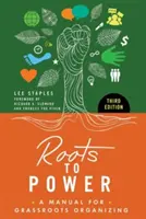 Von den Wurzeln zur Macht: Ein Handbuch für Grassroots-Organisationen - Roots to Power: A Manual for Grassroots Organizing