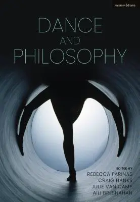 Das Bloomsbury-Handbuch zu Tanz und Philosophie - The Bloomsbury Handbook of Dance and Philosophy
