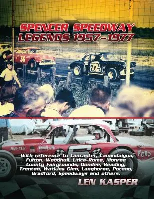 Spencer Speedway-Legenden 1957-1977 - Spencer Speedway Legends 1957-1977