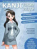 Kanji von Null an! 1: Bewährte Techniken zur Beherrschung der Kanji, die von Schülern auf der ganzen Welt verwendet werden. - Kanji From Zero! 1: Proven Techniques to Master Kanji Used by Students All Over the World.