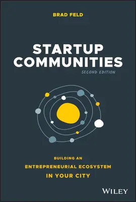 Startup-Gemeinschaften: Aufbau eines unternehmerischen Ökosystems in Ihrer Stadt - Startup Communities: Building an Entrepreneurial Ecosystem in Your City