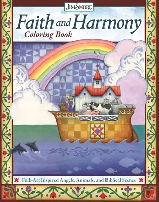 Glaube und Harmonie-Malbuch: Von der Volkskunst inspirierte Engel, Tiere und biblische Szenen - Faith and Harmony Coloring Book: Folk-Art Inspired Angels, Animals, and Biblical Scenes