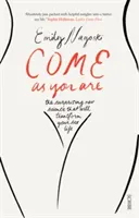 Come as You Are - der Bestseller-Leitfaden zur neuen Wissenschaft, die Ihr Sexualleben verändern wird - Come as You Are - the bestselling guide to the new science that will transform your sex life