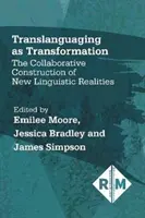 Translanguaging als Transformation: Die kollaborative Konstruktion neuer sprachlicher Realitäten - Translanguaging as Transformation: The Collaborative Construction of New Linguistic Realities