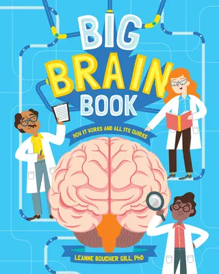 Das große Gehirn-Buch: Wie es funktioniert und alle seine Tücken - Big Brain Book: How It Works and All Its Quirks
