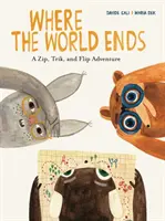 Wo die Welt endet: Ein Zip-, Trik- und Flip-Abenteuer - Where the World Ends: A Zip, Trik, and Flip Adventure