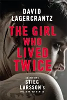 Girl Who Lived Twice - Eine spannende neue Dragon Tattoo-Geschichte - Girl Who Lived Twice - A Thrilling New Dragon Tattoo Story