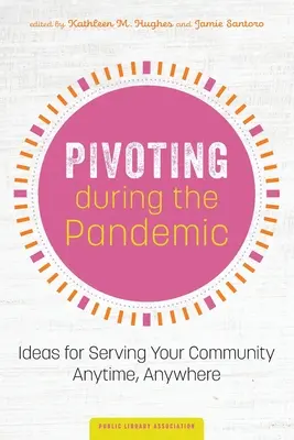Pivotisierung während der Pandemie: Ideen für den Dienst an der Gemeinschaft, jederzeit und überall - Pivoting during the Pandemic: Ideas for Serving Your Community Anytime, Anywhere