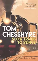 Mit dem Bummelzug nach Venedig - Ein 4.000-Meilen-Abenteuer quer durch Europa - Slow Trains to Venice - A 4,000-Mile Adventure Across Europe