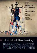 Das Oxford Handbook of Refugee and Forced Migration Studies - The Oxford Handbook of Refugee and Forced Migration Studies