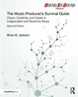 Der Überlebensführer für Musikproduzenten: Chaos, Kreativität und Karriere in der unabhängigen und elektronischen Musik - The Music Producer's Survival Guide: Chaos, Creativity, and Career in Independent and Electronic Music