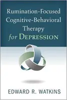 Rumination-Focused Cognitive-Behavioral Therapy bei Depressionen - Rumination-Focused Cognitive-Behavioral Therapy for Depression