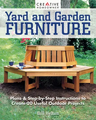 Hof- und Gartenmöbel, 2. Auflage: Pläne und Schritt-für-Schritt-Anleitungen für 20 nützliche Projekte im Freien - Yard and Garden Furniture, 2nd Edition: Plans and Step-By-Step Instructions to Create 20 Useful Outdoor Projects